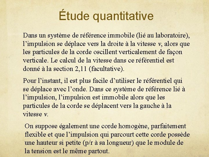 Étude quantitative Dans un système de référence immobile (lié au laboratoire), l’impulsion se déplace Étude quantitative Dans un système de référence immobile (lié au laboratoire), l’impulsion se déplace