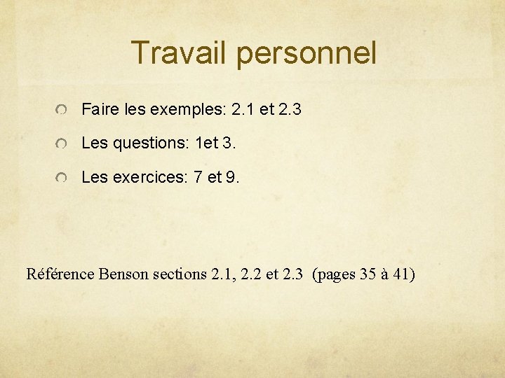 Travail personnel Faire les exemples: 2. 1 et 2. 3 Les questions: 1 et Travail personnel Faire les exemples: 2. 1 et 2. 3 Les questions: 1 et