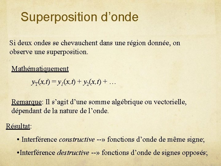 Superposition d’onde Si deux ondes se chevauchent dans une région donnée, on observe une Superposition d’onde Si deux ondes se chevauchent dans une région donnée, on observe une