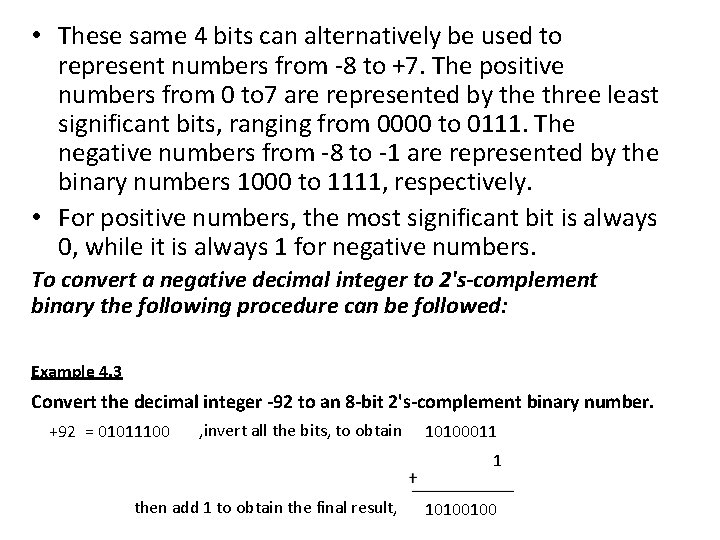  • These same 4 bits can alternatively be used to represent numbers from