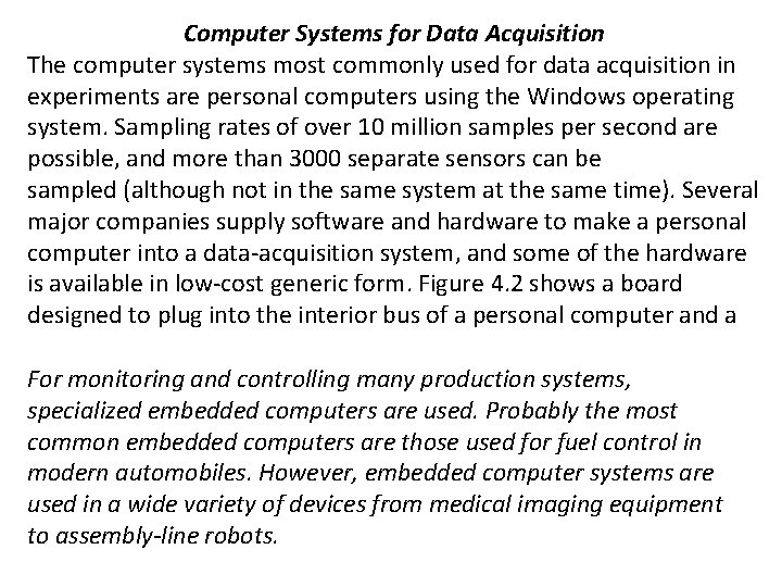 Computer Systems for Data Acquisition The computer systems most commonly used for data acquisition