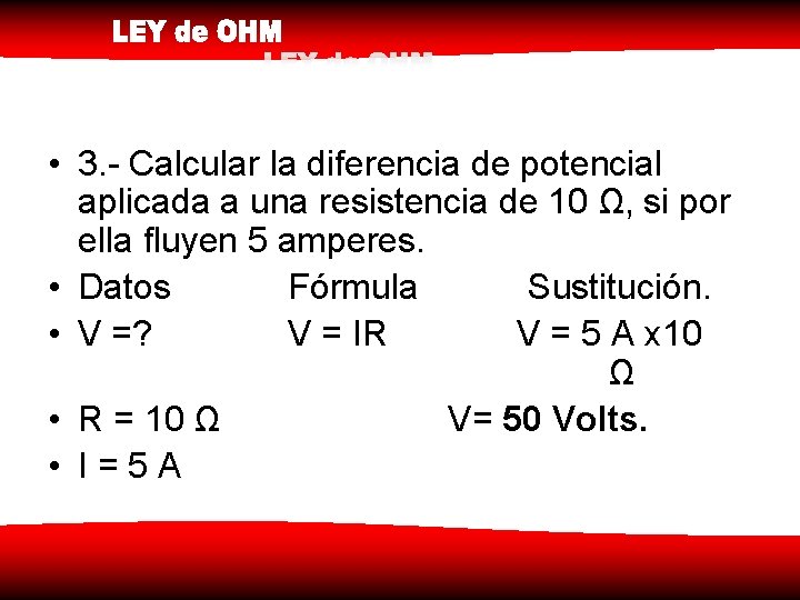  • 3. - Calcular la diferencia de potencial aplicada a una resistencia de