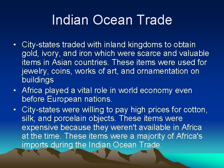 Indian Ocean Trade • City-states traded with inland kingdoms to obtain gold, ivory, and