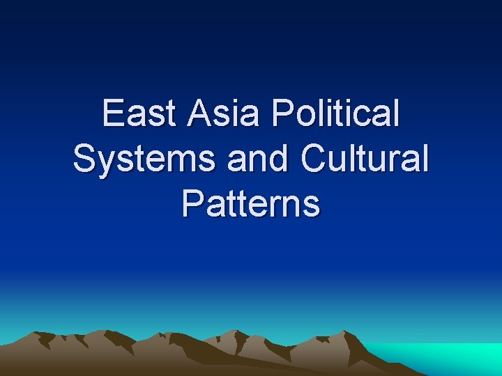 East Asia Political Systems and Cultural Patterns 