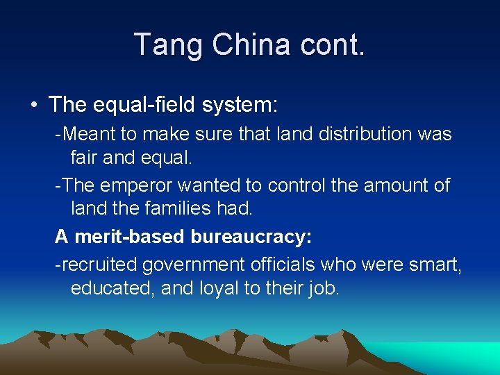 Tang China cont. • The equal-field system: -Meant to make sure that land distribution