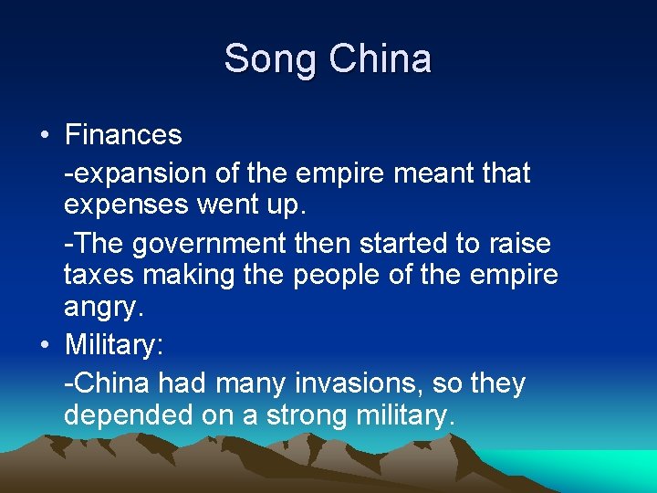 Song China • Finances -expansion of the empire meant that expenses went up. -The