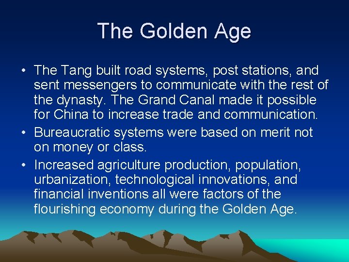 The Golden Age • The Tang built road systems, post stations, and sent messengers