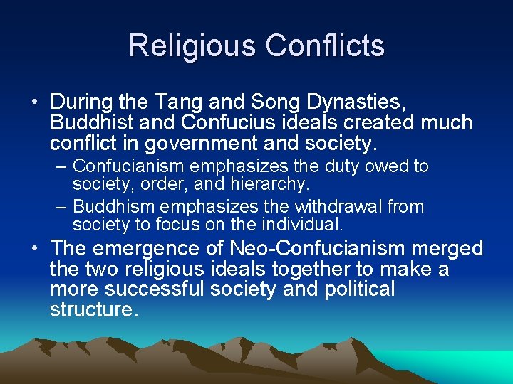 Religious Conflicts • During the Tang and Song Dynasties, Buddhist and Confucius ideals created