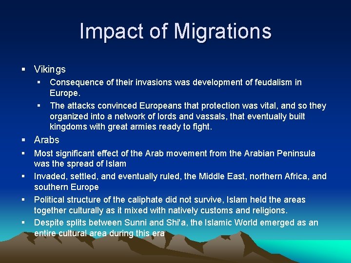 Impact of Migrations § Vikings § § Consequence of their invasions was development of