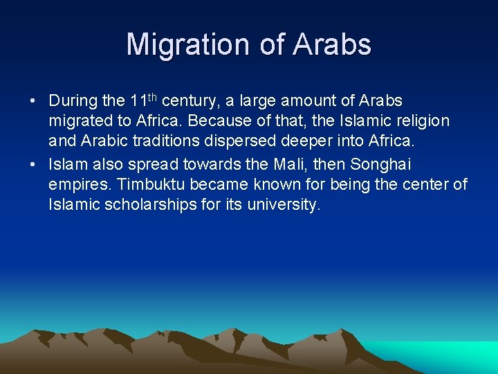 Migration of Arabs • During the 11 th century, a large amount of Arabs