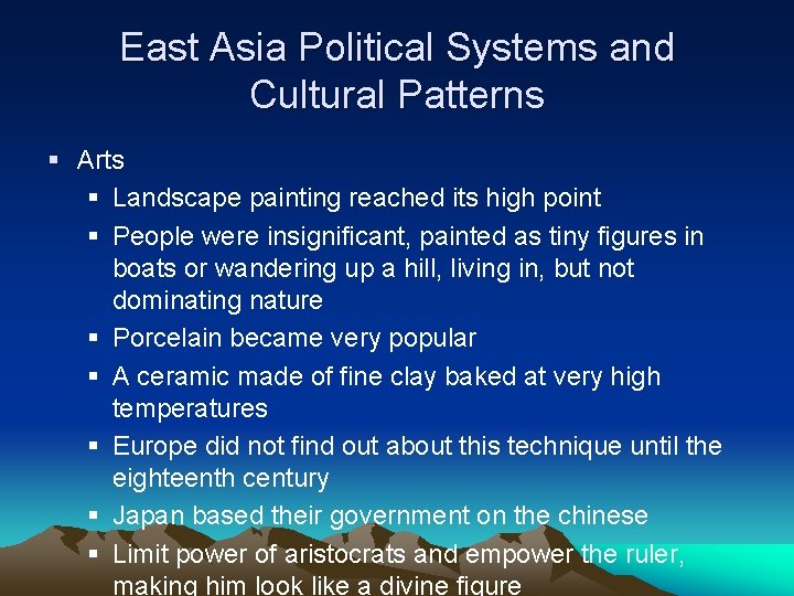 East Asia Political Systems and Cultural Patterns § Arts § Landscape painting reached its