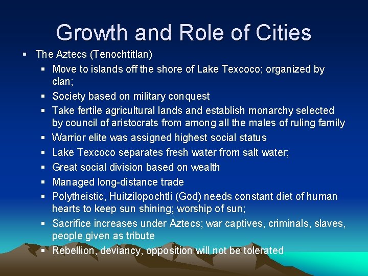 Growth and Role of Cities § The Aztecs (Tenochtitlan) § Move to islands off