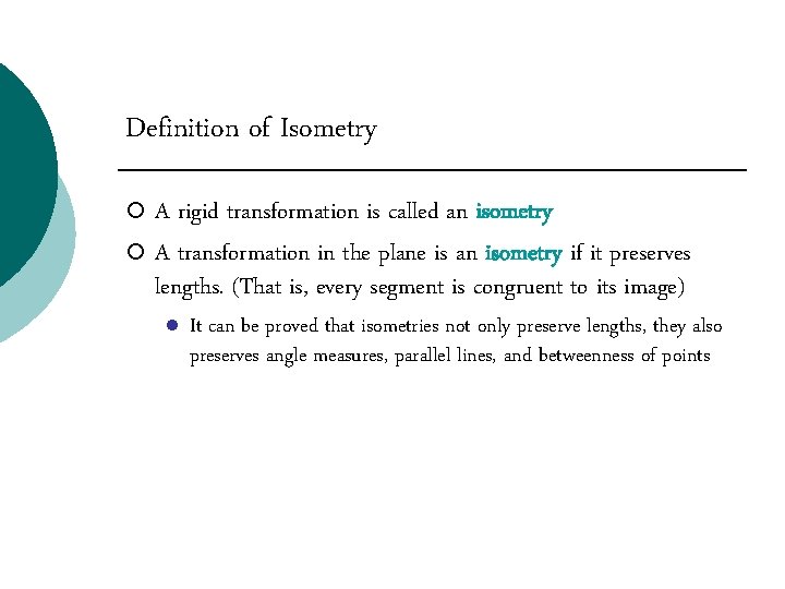 Definition of Isometry A rigid transformation is called an isometry ¡ A transformation in Definition of Isometry A rigid transformation is called an isometry ¡ A transformation in
