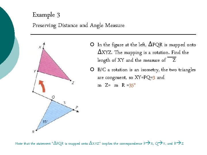 Example 3 Preserving Distance and Angle Measure ¡ ¡ In the figure at the Example 3 Preserving Distance and Angle Measure ¡ ¡ In the figure at the