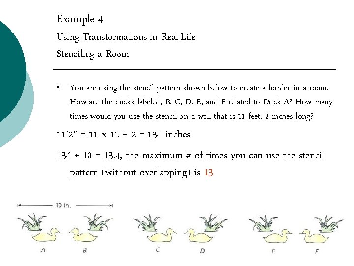 Example 4 Using Transformations in Real-Life Stenciling a Room § You are using the Example 4 Using Transformations in Real-Life Stenciling a Room § You are using the