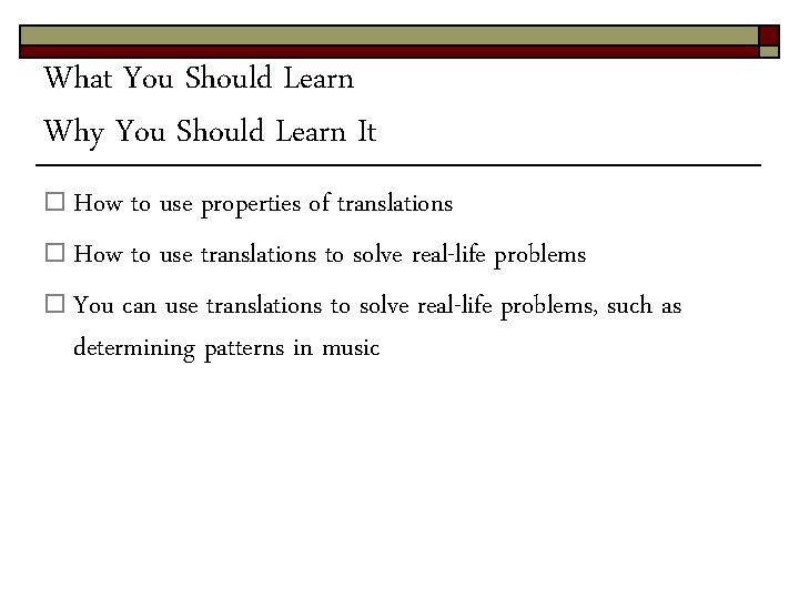 What You Should Learn Why You Should Learn It o How to use properties What You Should Learn Why You Should Learn It o How to use properties