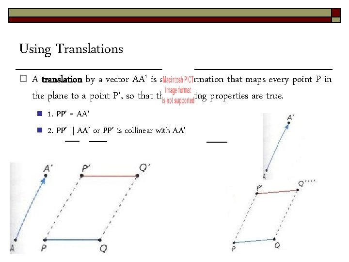Using Translations o A translation by a vector AA' is a transformation that maps Using Translations o A translation by a vector AA' is a transformation that maps