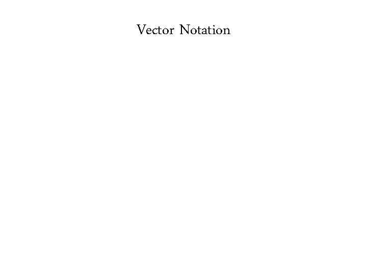 Vector Notation Vector Notation