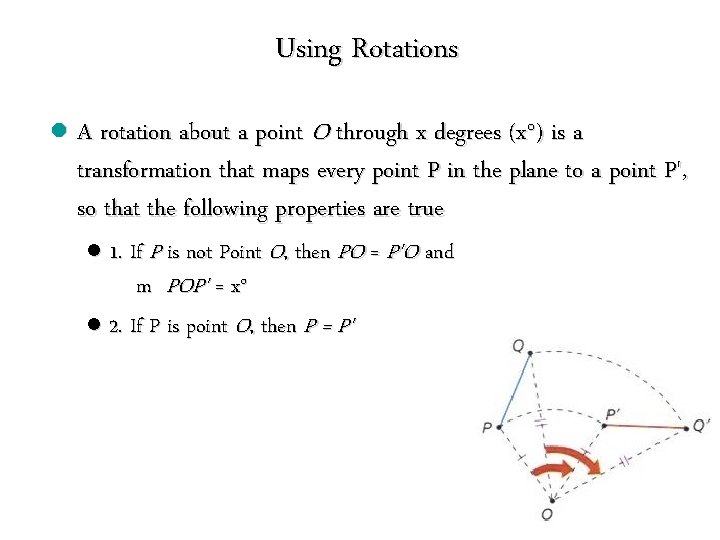 Using Rotations l A rotation about a point O through x degrees (x°) is Using Rotations l A rotation about a point O through x degrees (x°) is
