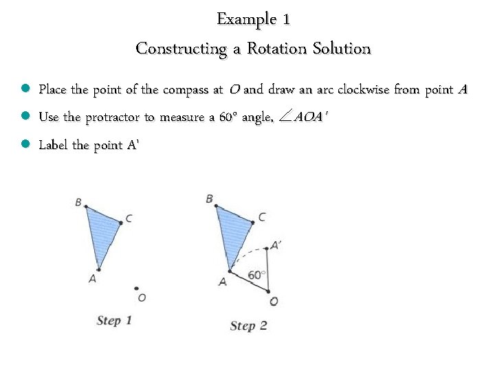 Example 1 Constructing a Rotation Solution l l l Place the point of the Example 1 Constructing a Rotation Solution l l l Place the point of the