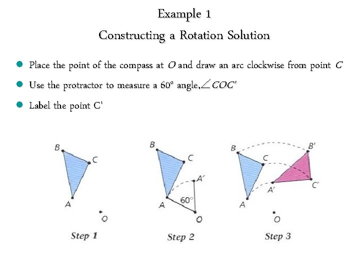 Example 1 Constructing a Rotation Solution l l l Place the point of the Example 1 Constructing a Rotation Solution l l l Place the point of the