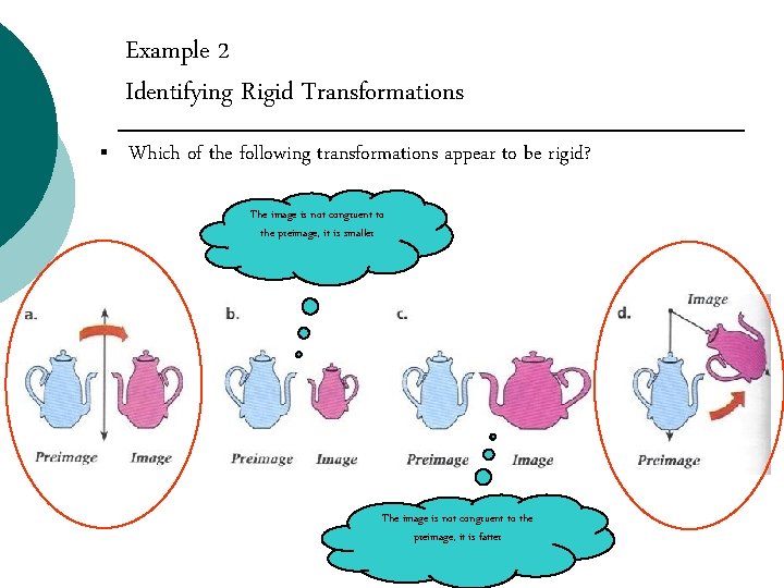 Example 2 Identifying Rigid Transformations § Which of the following transformations appear to be Example 2 Identifying Rigid Transformations § Which of the following transformations appear to be