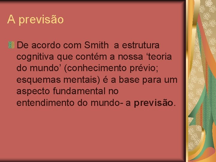 A previsão De acordo com Smith a estrutura cognitiva que contém a nossa ‘teoria A previsão De acordo com Smith a estrutura cognitiva que contém a nossa ‘teoria