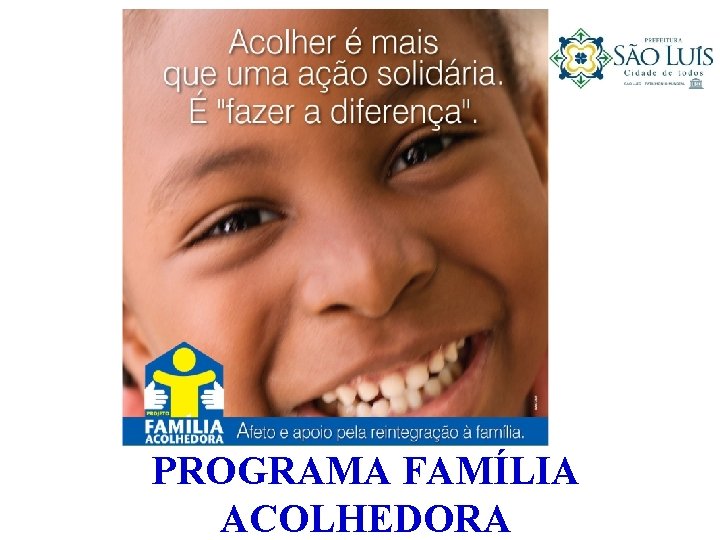 PROGRAMA FAMÍLIA ACOLHEDORA 