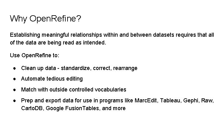 Why Open. Refine? Establishing meaningful relationships within and between datasets requires that all of