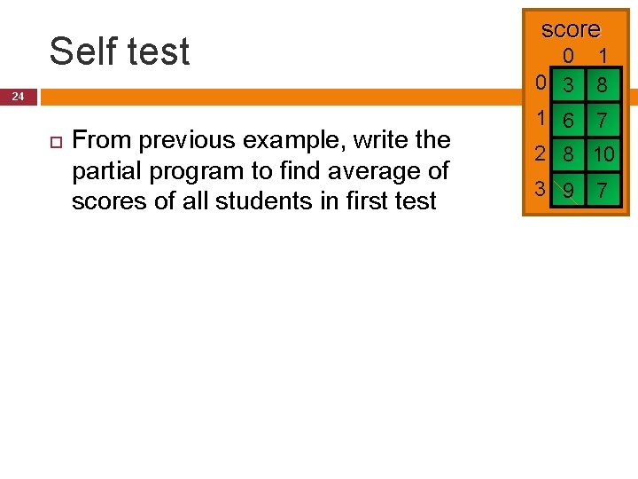 Self test 24 From previous example, write the partial program to find average of