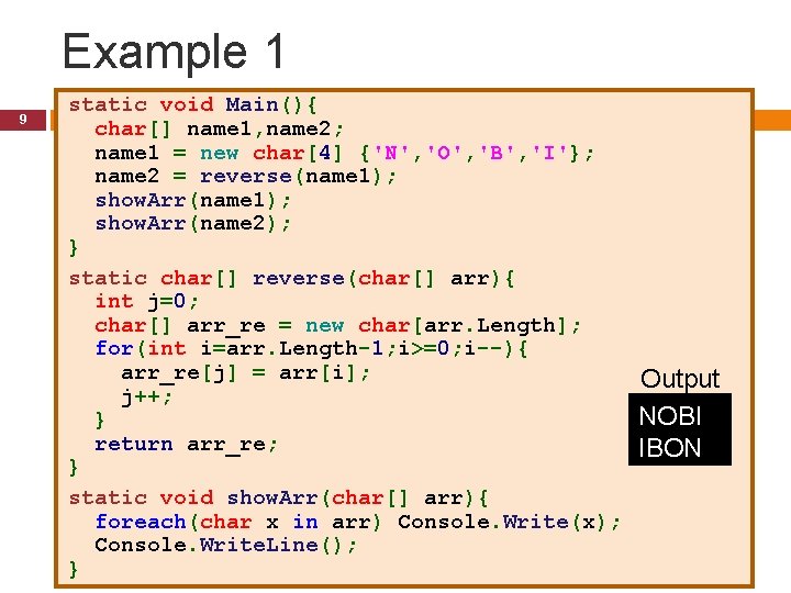 Example 1 9 static void Main(){ char[] name 1, name 2; name 1 =