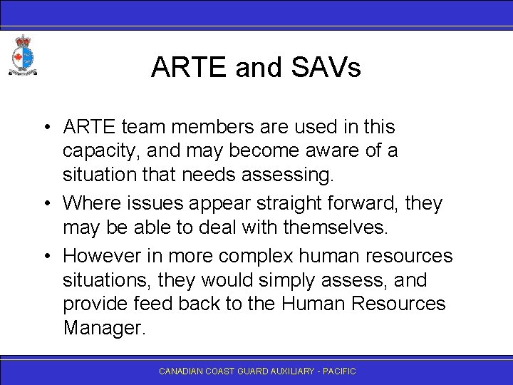 ARTE and SAVs • ARTE team members are used in this capacity, and may