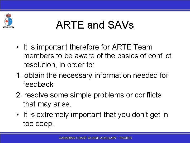 ARTE and SAVs • It is important therefore for ARTE Team members to be