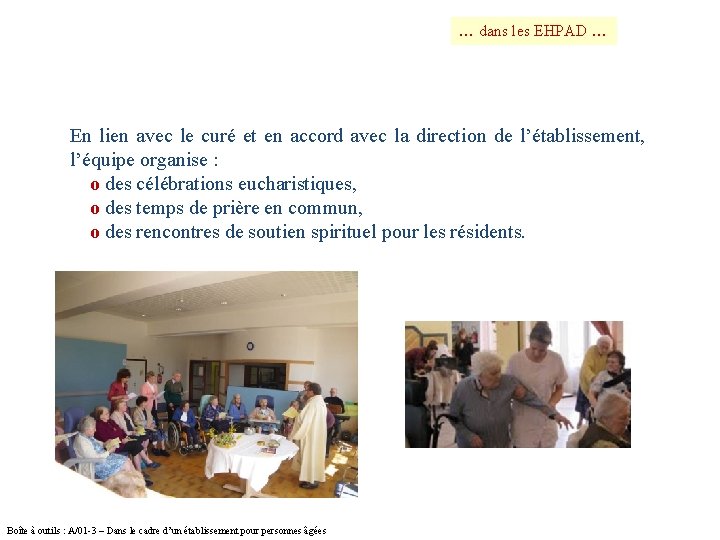 … dans les EHPAD … En lien avec le curé et en accord avec