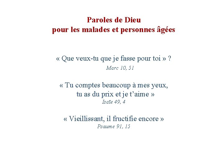 Paroles de Dieu pour les malades et personnes âgées « Que veux-tu que je