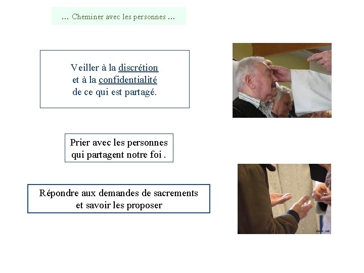 … Cheminer avec les personnes … Veiller à la discrétion et à la confidentialité