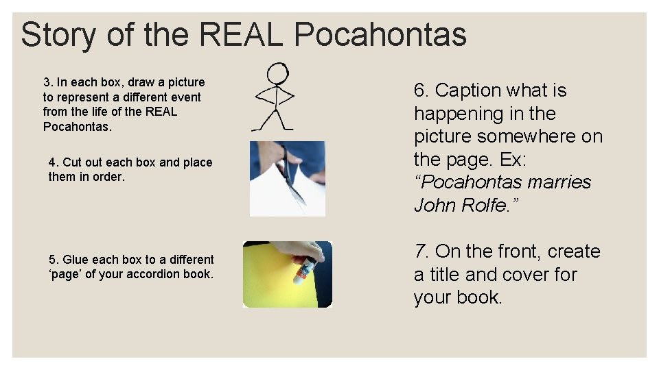 Story of the REAL Pocahontas 3. In each box, draw a picture to represent