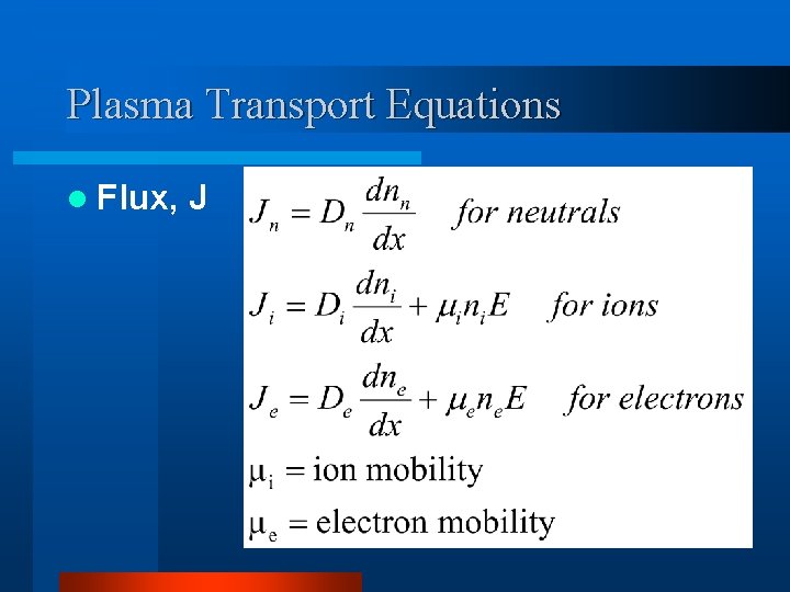 Plasma Transport Equations l Flux, J Plasma Transport Equations l Flux, J