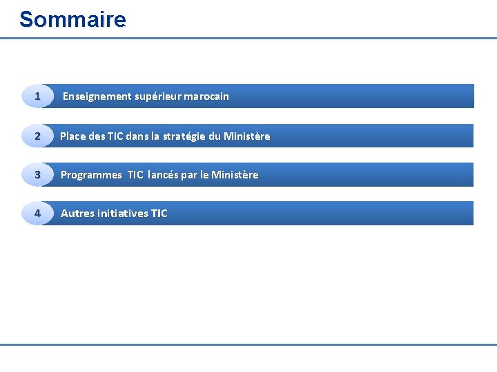 Sommaire 1 Enseignement supérieur marocain 2 Place des TIC dans la stratégie du Ministère