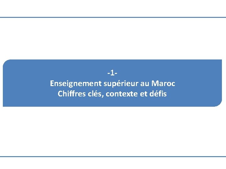 -1 Enseignement supérieur au Maroc Chiffres clés, contexte et défis 