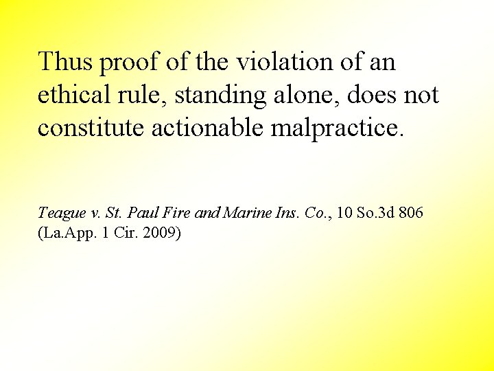 Thus proof of the violation of an ethical rule, standing alone, does not constitute