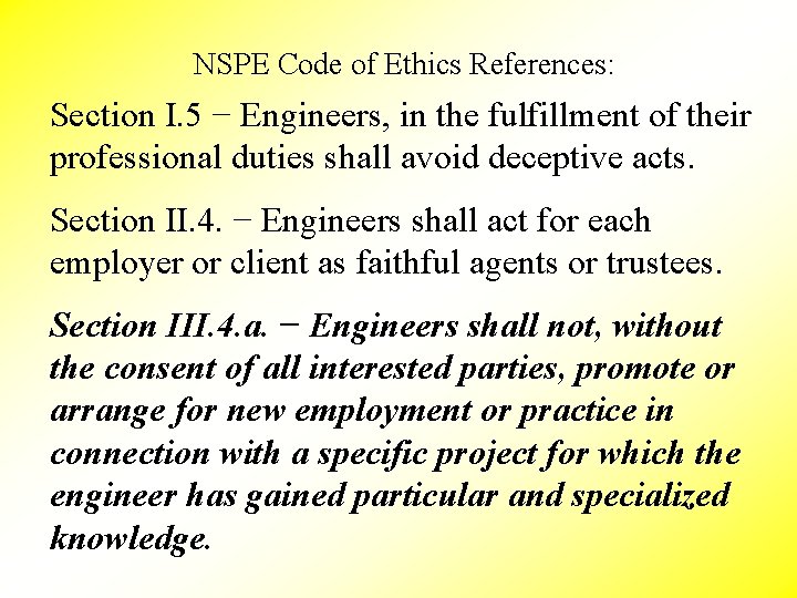 NSPE Code of Ethics References: Section I. 5 − Engineers, in the fulfillment of