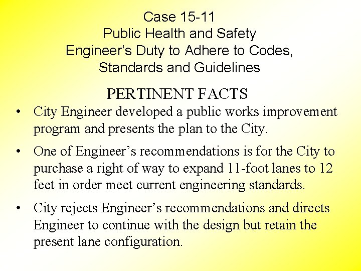 Case 15 -11 Public Health and Safety Engineer’s Duty to Adhere to Codes, Standards