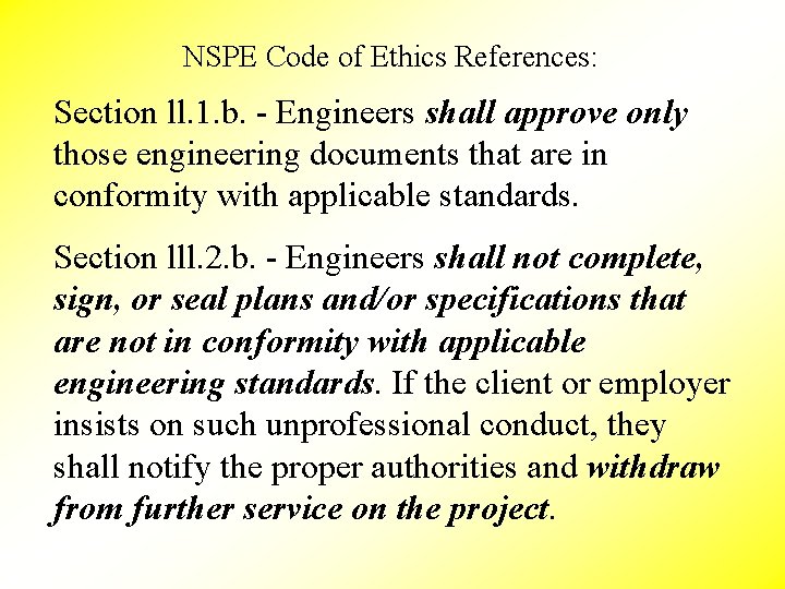 NSPE Code of Ethics References: Section ll. 1. b. - Engineers shall approve only