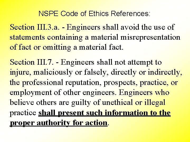 NSPE Code of Ethics References: Section III. 3. a. - Engineers shall avoid the