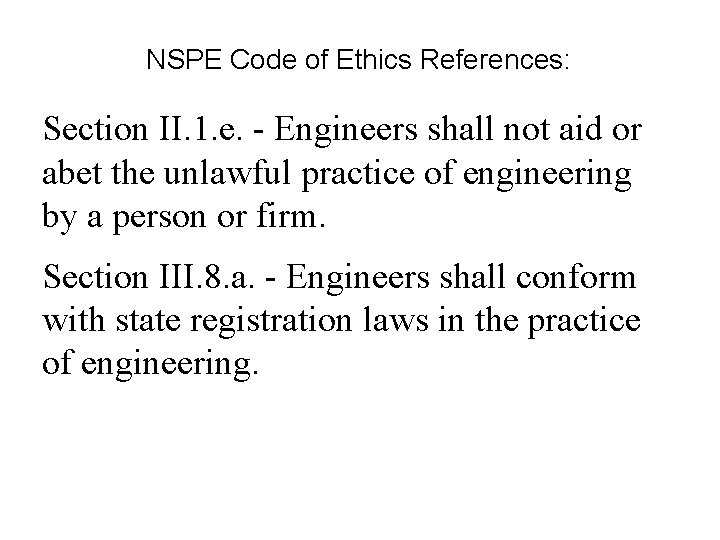 NSPE Code of Ethics References: Section II. 1. e. - Engineers shall not aid