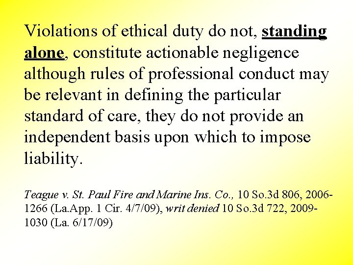 Violations of ethical duty do not, standing alone, constitute actionable negligence although rules of