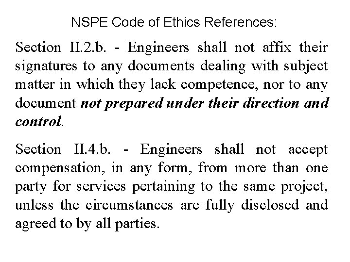 NSPE Code of Ethics References: Section II. 2. b. - Engineers shall not affix