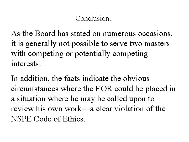 Conclusion: As the Board has stated on numerous occasions, it is generally not possible