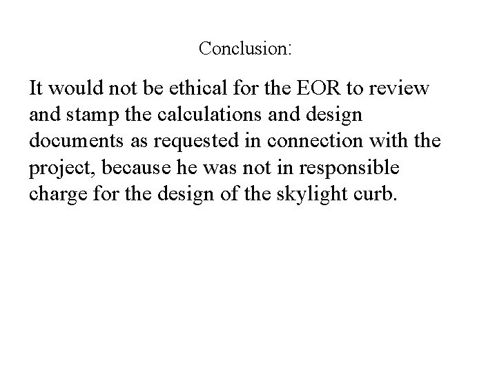 Conclusion: It would not be ethical for the EOR to review and stamp the